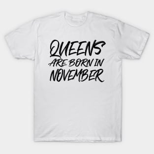 Queens are born in November T-Shirt